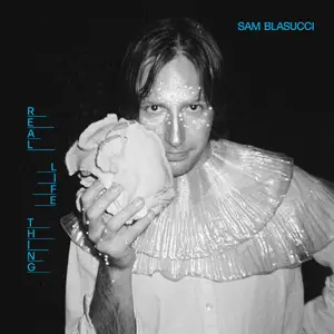 Sam Blasucci - Real Life Thing (2024) [Official Digital Download 24/96]