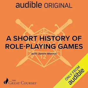 A Short History of Role-Playing Games [Audiobook]