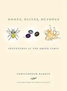 Honey, Olives, Octopus: Adventures at the Greek Table