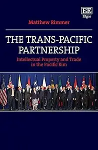 The Trans-Pacific Partnership: Intellectual Property and Trade in the Pacific Rim