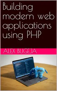 Building modern web applications using PHP