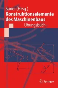 Konstruktionselemente des Maschinenbaus - Ubungsbuch: Mit durchgerechneten Losungen