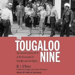 The Tougaloo Nine: The Jackson Library Sit-in at the Crossroads of Civil War and Civil Rights [Audiobook]