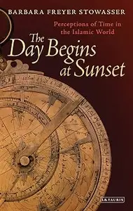 The Day Begins at Sunset: Perceptions of Time in the Islamic World