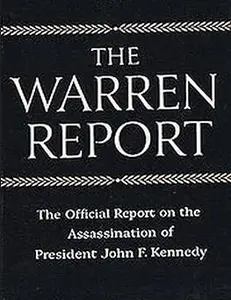 The Warren Commission Report: The Official Report on the Assassination of President John F. Kennedy