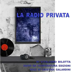 «La radio privata» by Vitaliano Bilotta