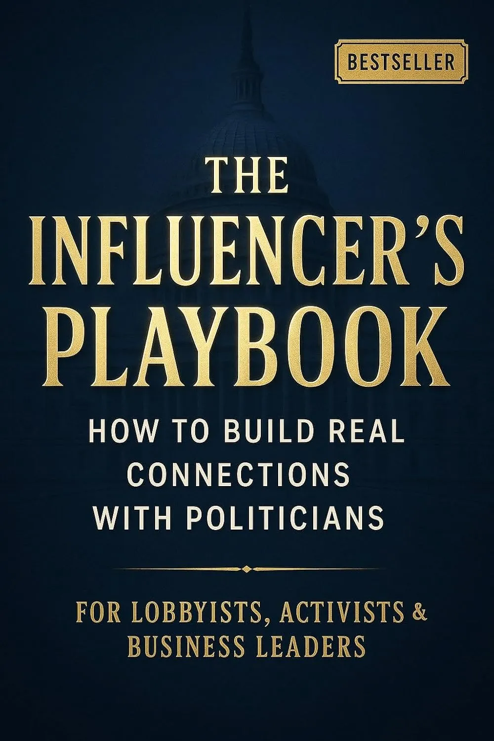 The Influencer’s Playbook.: The book every outsider needs to crack the system.