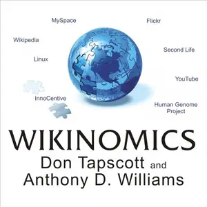 Wikinomics: How Mass Collaboration Changes Everything