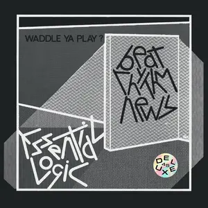 Essential Logic - Beat Rhythm News (Waddle Ya Play?) (Remastered Deluxe Edition) (1979/2024) [Official Digital Download]