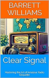 Clear Signal: Mastering the Art of Amateur Radio Etiquette