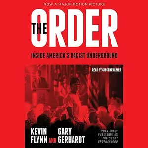 The Order: Inside America's Racist Underground [Audiobook]