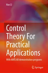 Control Theory for Practical Applications: With MATLAB Demonstration Programs