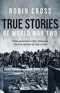 True Stories of World War Two