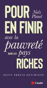 Niels Planel, "Pour en finir avec la pauvreté dans les pays riches : Petit précis optimiste"