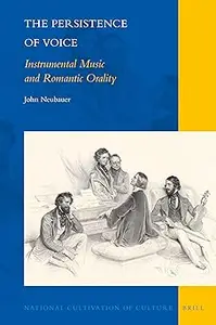 The Persistence of Voice: Instrumental Music and Romantic Orality,