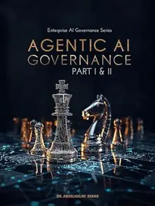 Agentic AI Governance: Managing Autonomous AI Systems and Workflow Automation Risk (Enterprise AI Governance Series)