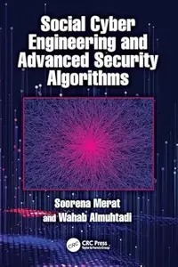 Social Cyber Engineering and Advanced Security Algorithms