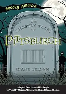 The Ghostly Tales of Pittsburgh