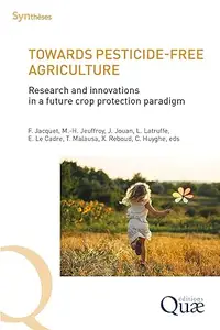 Towards pesticide-free agriculture: Research and innovations in a future crop protection paradigm