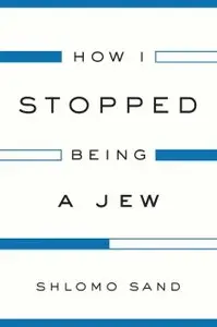 How I Stopped Being a Jew