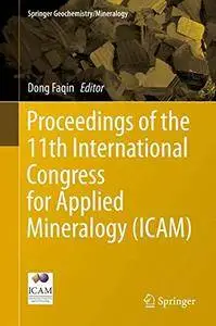 Proceedings of the 11th International Congress for Applied Mineralogy (ICAM) (Springer Geochemistry/Mineralogy)(Repost)