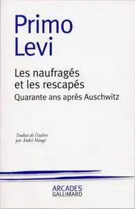 Primo Levi, "Les Naufragés et les Rescapés : Quarante ans après Auschwitz"