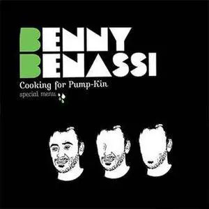 Benny Benassi - Cooking for Pump-Kin (2007)