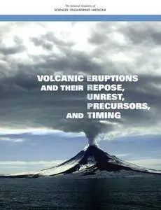 "Volcanic Eruptions and Their Repose, Unrest, Precursors, and Timing"