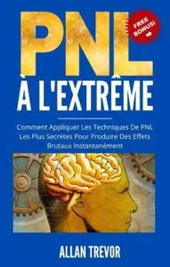 Allan Trevor, "La PNL À L'extrême"