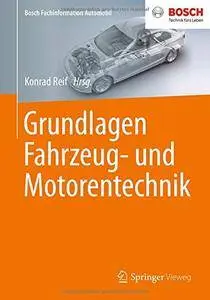 Grundlagen Fahrzeug- und Motorentechnik (Bosch Fachinformation Automobil) [Repost]