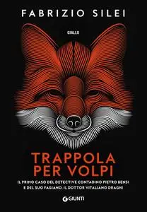 Fabrizio Silei - Trappola per volpi