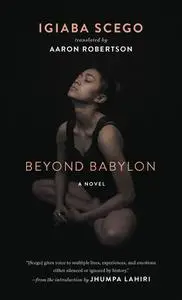 Beyond Babylon: A Novel