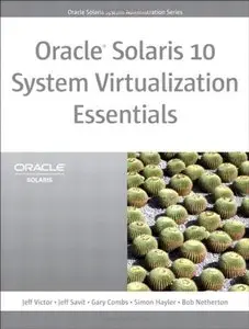 Oracle Solaris 10 System Virtualization Essentials (repost)