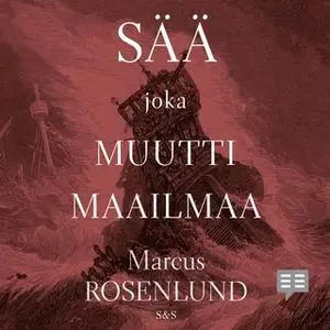 «Sää joka muutti maailmaa» by Marcus Rosenlund