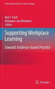 Supporting Workplace Learning: Towards Evidence-based Practice