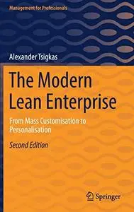 The Modern Lean Enterprise: From Mass Customisation to Personalisation, Second Edition