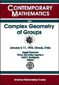 Complex Geometry of Groups: January 5-11, 1998, Olmue, Chile