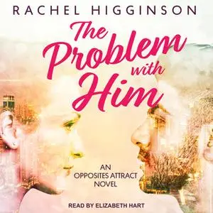 «The Problem with Him» by Rachel Higginson