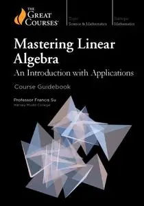 Mastering Linear Algebra: An Introduction with Applications