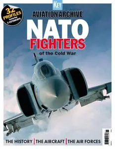 Aviation Archive - Issue 67 - NATO Fighters of the Cold War