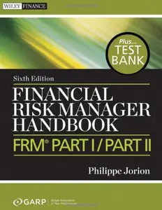 Financial Risk Manager Handbook + Test Bank: FRM Part I/Part II (Repost)