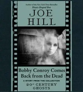 «Bobby Conroy Comes Back from the Dead» by Joe Hill