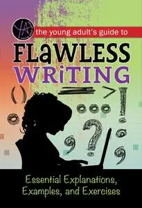 «The Young Adult's Guide to Flawless Writing» by Lindsey Carman