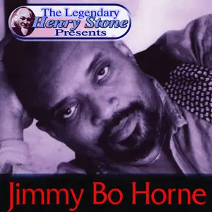 Jimmy ''Bo'' Horne - The Legendary Henry Stone Presents... (2005) {Henry Stone Music} **[RE-UP]**