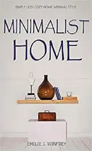 Minimalist Home: Simply Less! Cozy Home, Minimal Style