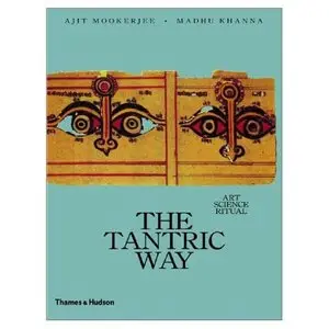 The Tantric Way: Art, Science, Ritual