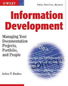 Information Development: Managing Your Documentation Projects, Portfolio, and People, 2nd edition