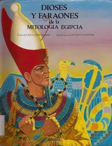 Dioses y Faraones de la Mitologia Egipcia - Geraldine Harris