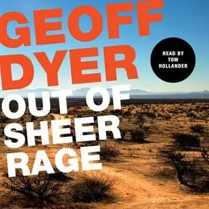 «Out of Sheer Rage: In the Shadow of D. H. Lawrence» by Geoff Dyer