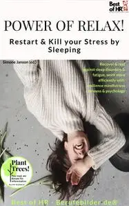 «Power of Relax. Restart & Kill your Stress by Sleeping» by Simone Janson